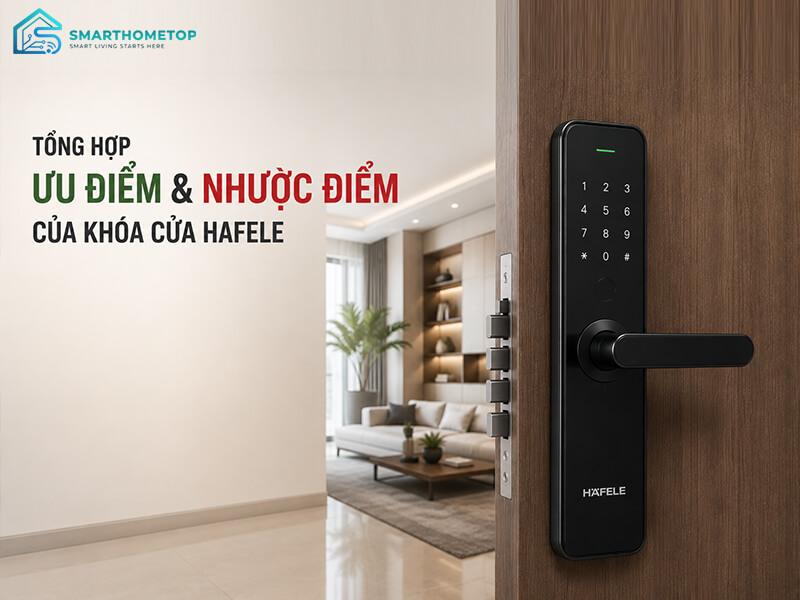 ưu điểm & nhược điểm của khóa cửa Hafele