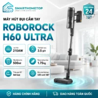 Máy Hút Bụi Cầm Tay Không Dây Roborock H60 Ultra