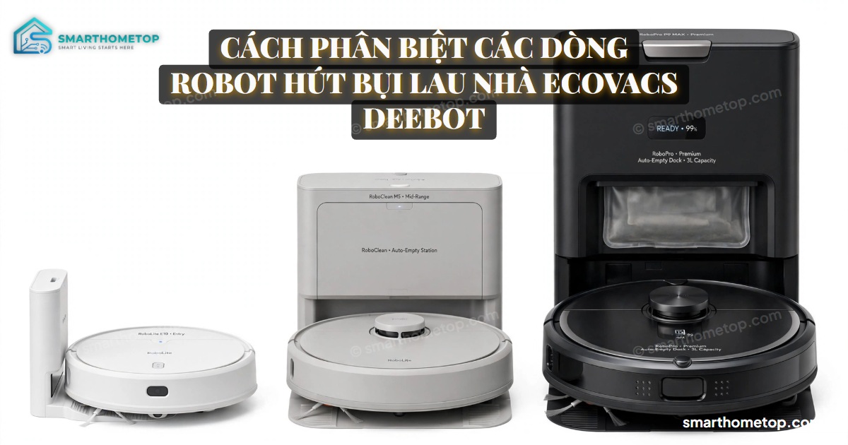 Cách phân biệt các dòng robot hút bụi lau nhà Ecovacs Deebot