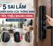 5 Sai Lầm Khiến Khóa Cửa Thông Minh Nhanh Hỏng
